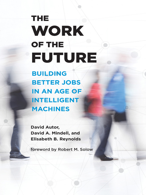 Title details for The Work of the Future by David H. Autor - Available